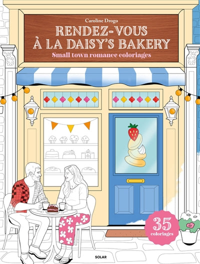 RENDEZ-VOUS A LA DAISY BAKERY - SMALL TOWN ROMANCE / 35 COLORIAGE
