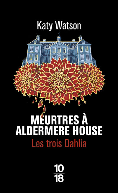 MEURTRES A ALDERMERE HOUSE LES TROIS DALHIA