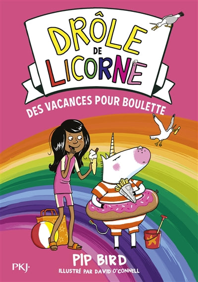 DRÔLE DE LICORNE T.07 : DES VACANCES POUR BOULETTE