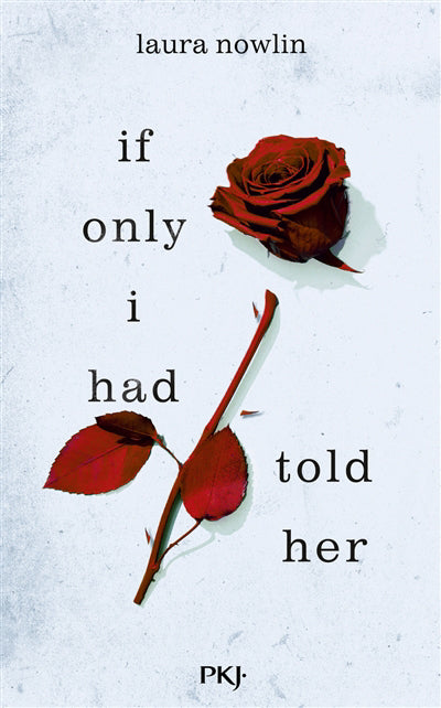 IF ONLY I HAD TOLD HER
