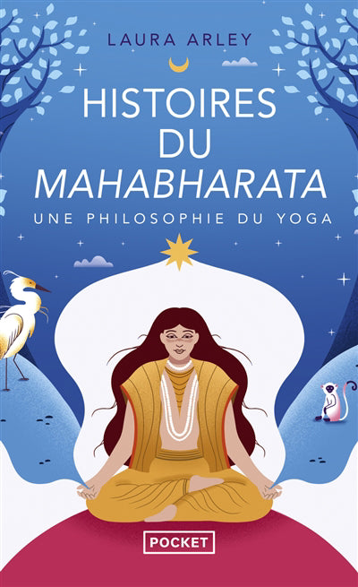 HISTOIRES DU MAHABHARATA :UNE PHILOSOPHIE DU YOGA