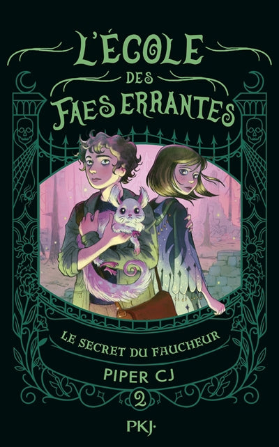ECOLE DES FAES ERRANTES, TOME 2 : LE SECRET DU FAUCHEUR