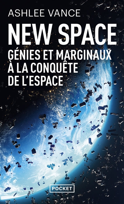 NEW SPACE : GENIES ET MARGINAUX A LA CONQUETE DE L   ESPACE
