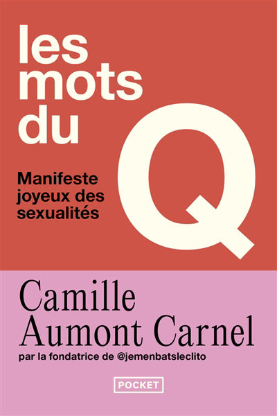 LES MOTS DU Q : MANIFESTE JOYEUX DES SEXUALITÉS | CAMILLE AUMONT CARMEL