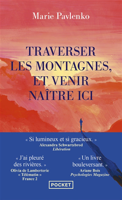 TRAVERSER LES MONTAGNES,ET VENIR NAITRE ICI