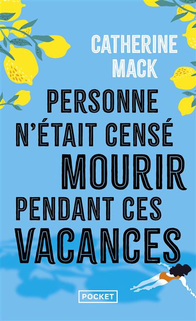PERSONNE N'ETAIT CENSE MOURIR PENDANT CES VACANCES