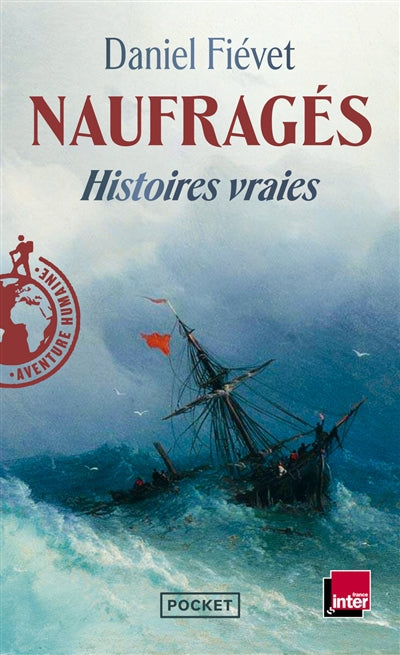 NAUFRAGES - HISTOIRES VRAIES