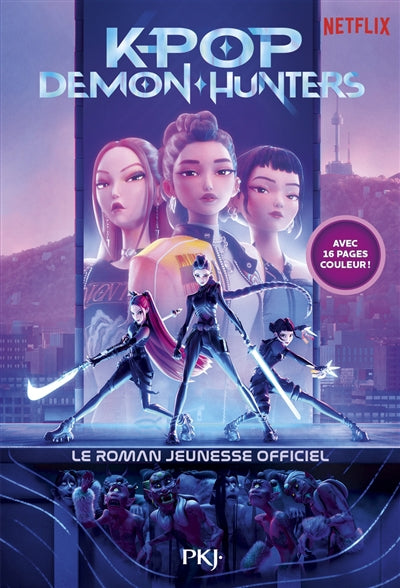 KPOP DEMON HUNTERS ROMAN OFFICIEL DU FILM NETFLIX