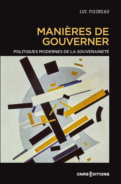MANIERES DE GOUVERNER. POLITIQUES MODERNES DE LA SOUVERAINETE