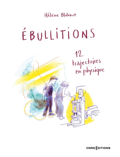 EBULLITIONS : 12 TRAJECTOIRES EN PHYSIQUE