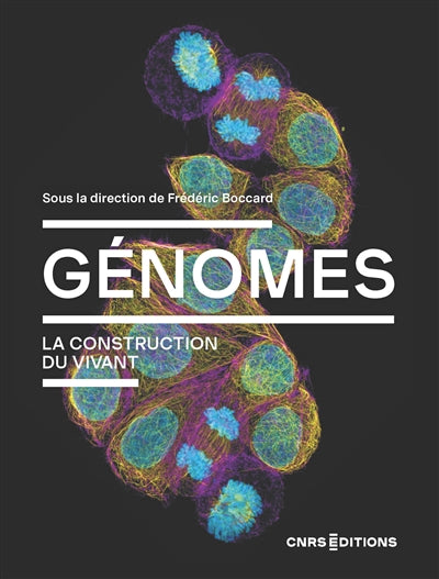 GENOMES : LA CONSTRUCTION DU VIVANT