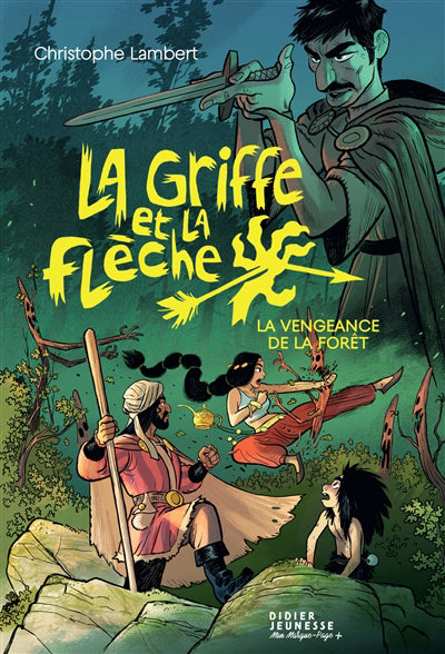 Griffe et la flèche, tome 2 - La vengeance de la forêt