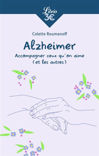 ALZHEIMER : ACCOMPAGNER CEUX QU'ON AIME (ET LES AUTRES)