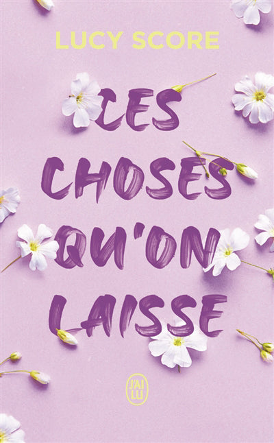 CES CHOSES QU'ON LAISSE TOME 3 | LUCY SCORE