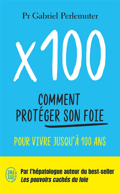 X100 - COMMENT PROTEGER SON FOIE POUR VIVRE JUSQU'A 100 ANS