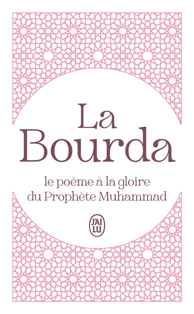BOURDA : LE POEME A LA GLORIE DU PROPHETHE MUHAMMAD