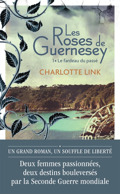 ROSES DE GUERNESEY T.01 :LE FARDEAU DU PASSE