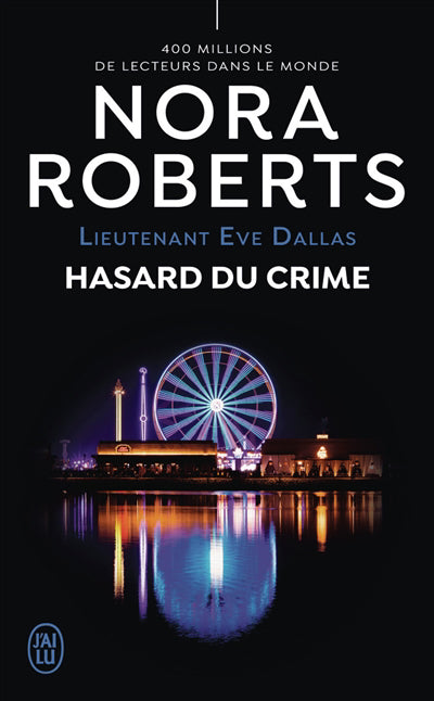 LIEUTENANT EVE DALLAS -58- HASARD DU CRIME