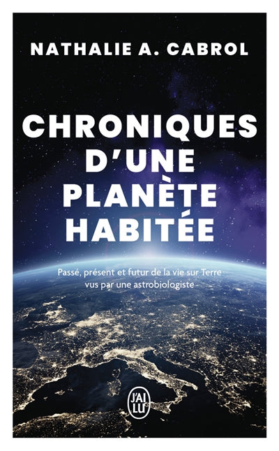 CHRONIQUES D'UNE PLANETE HABITEE - PASSE, PRESENT ET FUTUR DE LA