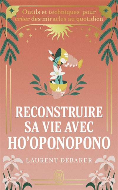 RECONSTRUIRE SA VIE AVEC HO'OPONOPONO
