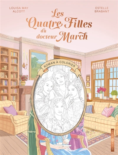 quatre filles du docteur March : roman à colorier