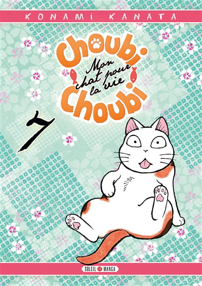 Choubi-Choubi : mon chat pour la vie T.07