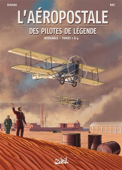 Aéropostale : des pilotes de légende : intégrale. Tomes 1 à 4