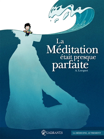 MEDITATION ETAIT PRESQUE PARFAITE