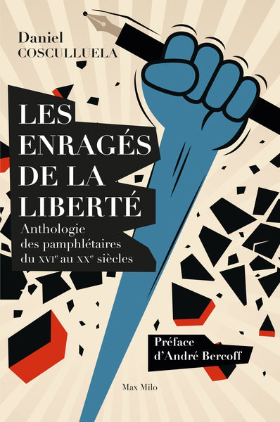 Enragés de la liberté - Anthologie des pamphlétaires du XVie