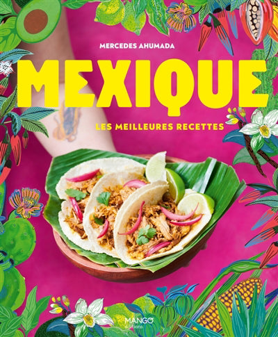 MEXIQUE  LES MEILLEURES RECETTES