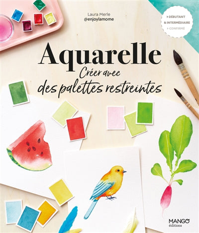 AQUARELLE  CREER AVEC DES PALETTES RESTREINTES