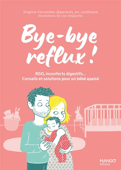 BYE-BYE REFLUX ! RGO, INCONFORTS DIGESTIFS