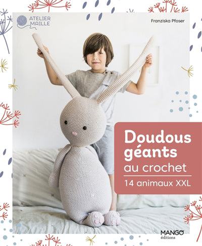 DOUDOUS GEANTS AU CROCHET  14 ANIMAUX XXL