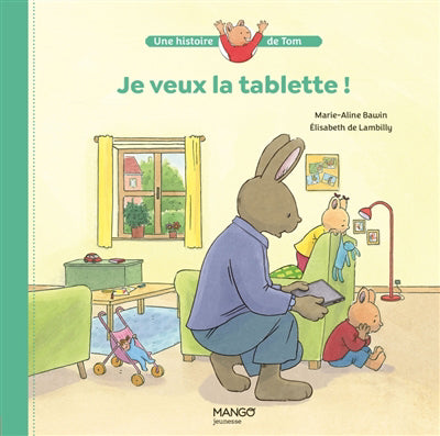 JE VEUX LA TABLETTE !