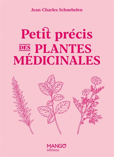 PETIT PRECIS DE PLANTES MEDICINALES