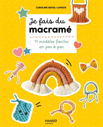 JE FAIS DU MACRAME  10 MODELES FACILES EN PAS A PAS