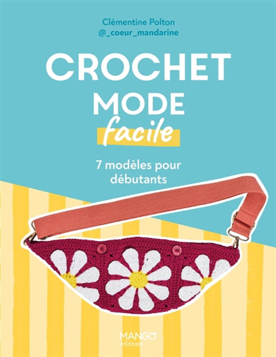 CROCHET MODE FACILE  7 MODELES POUR DEBUTANTS