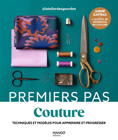 COUTURE  TECHNIQUES ET MODELES POUR APPRENDRE ET PROGRESSER