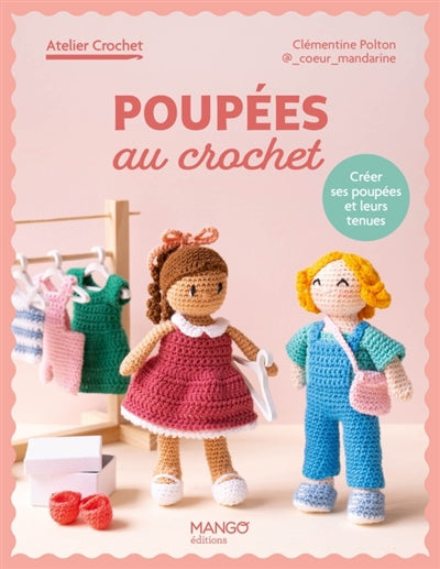 POUPEES AU CROCHET  CREER SES POUPEES ET LEURS TENUES