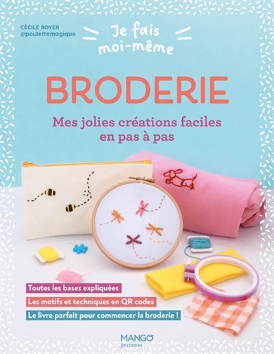 JE FAIS MOI-MEME  BRODERIE  MES JOLIES CREATIONS FACILES EN