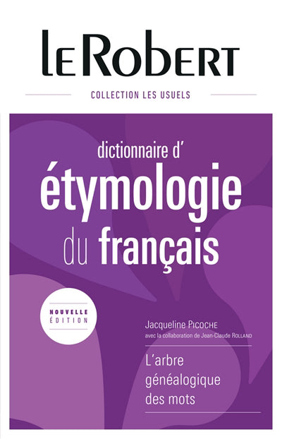 DICTIONNAIRE D'ETYMOLOGIE DU FRANCAIS - RELIE