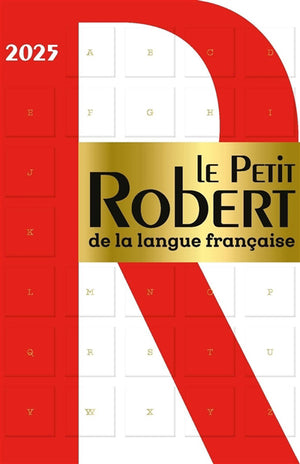 PETIT ROBERT DE LA LANGUE FRANCAISE 2025 (LE)