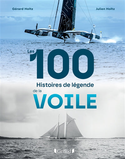 100 HISTOIRES DE LEGENDE DE LA VOILE