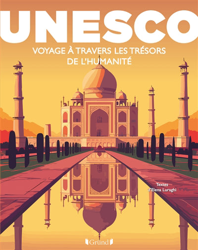 UNESCO : VOYAGE A TRAVERS LES TRESORS DE L'HUMANITE