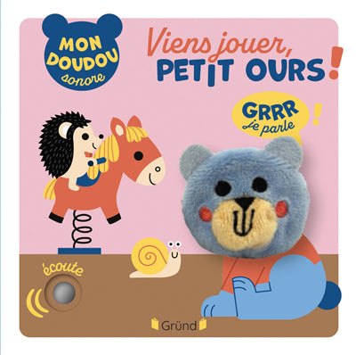 VIENS JOUER, PETIT OURS] (GRRR JE GROGNE)