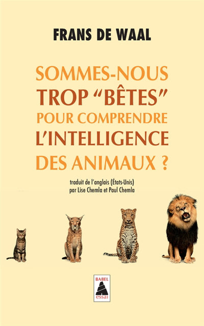 SOMMES-NOUS TROP BETES POUR COMPRENDRE L'INTELLIGENCE DES ANIMAUX