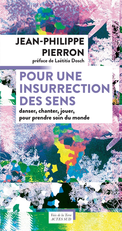 POUR UNE INSURRECTION DES SENS : DANSER, CHANTER, JOUER, POUR PRE