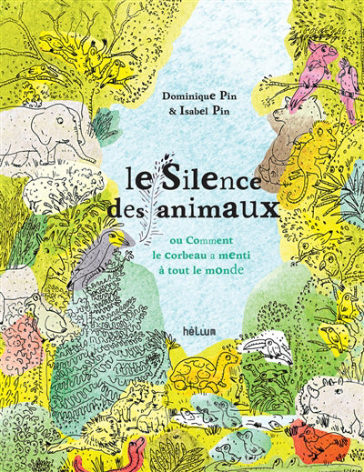 SILENCE DES ANIMAUX : OU COMMENT LE CORBEAU A MENTI A TOUT L