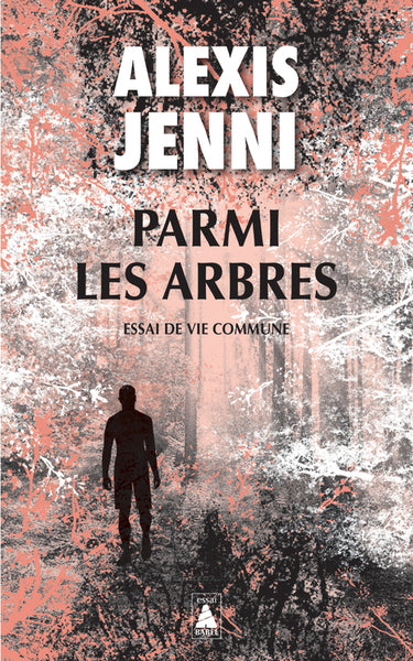 PARMI LES ARBRES - ESSAI DE VIE COMMUNE