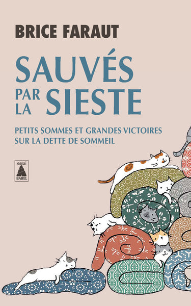 SAUVES PAR LA SIESTE - PETITS SOMMES ET GRANDES VICTOIRES SUR LA